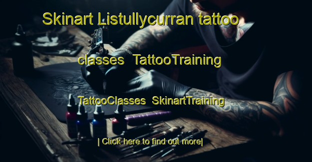 Skinart Listullycurran tattoo classes | TattooTraining | TattooClasses | SkinartTraining-United Kingdom