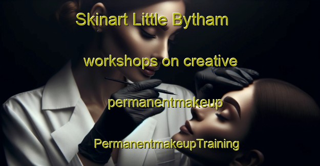 Skinart Little Bytham workshops on creative permanentmakeup | #PermanentmakeupTraining #PermanentmakeupClasses #SkinartTraining-United Kingdom