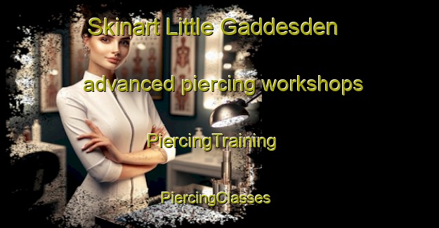 Skinart Little Gaddesden advanced piercing workshops | PiercingTraining | PiercingClasses | SkinartTraining-United Kingdom