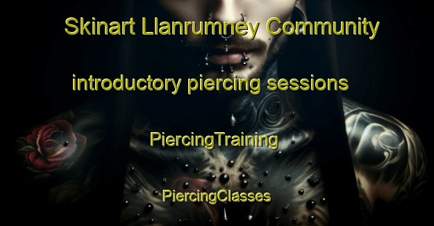 Skinart Llanrumney Community introductory piercing sessions | #PiercingTraining #PiercingClasses #SkinartTraining-United Kingdom