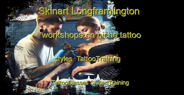 Skinart Longframlington workshops on niche tattoo styles | #TattooTraining #TattooClasses #SkinartTraining-United Kingdom