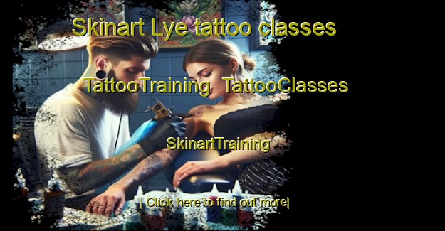 Skinart Lye tattoo classes | TattooTraining | TattooClasses | SkinartTraining-United Kingdom