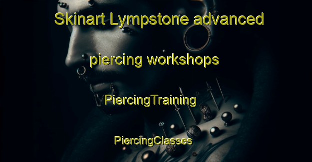 Skinart Lympstone advanced piercing workshops | PiercingTraining | PiercingClasses | SkinartTraining-United Kingdom