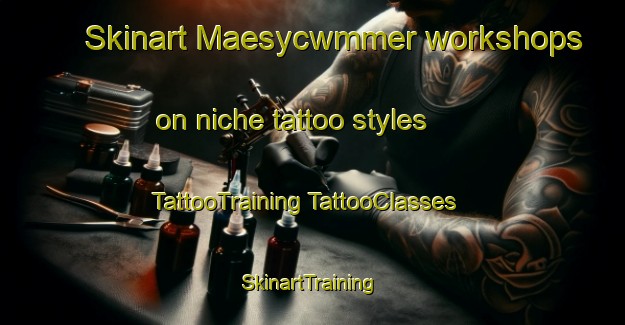 Skinart Maesycwmmer workshops on niche tattoo styles | #TattooTraining #TattooClasses #SkinartTraining-United Kingdom