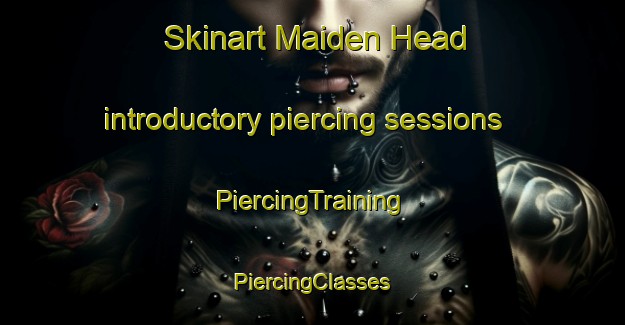 Skinart Maiden Head introductory piercing sessions | #PiercingTraining #PiercingClasses #SkinartTraining-United Kingdom