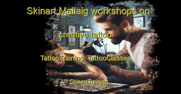 Skinart Mallaig workshops on creative tattoo | TattooTraining | TattooClasses | SkinartTraining-United Kingdom