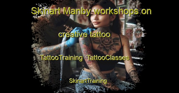 Skinart Manby workshops on creative tattoo | TattooTraining | TattooClasses | SkinartTraining-United Kingdom