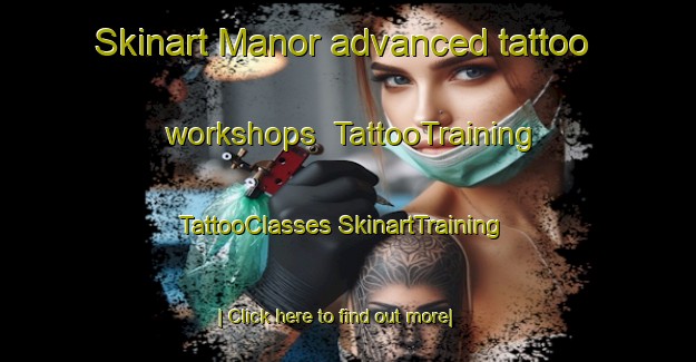 Skinart Manor advanced tattoo workshops | #TattooTraining #TattooClasses #SkinartTraining-United Kingdom