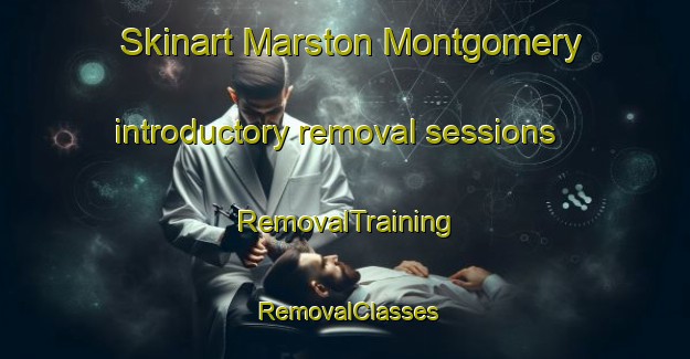 Skinart Marston Montgomery introductory removal sessions | RemovalTraining | RemovalClasses | SkinartTraining-United Kingdom