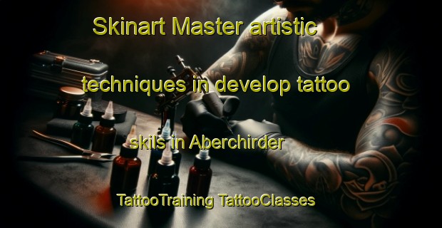 Skinart Master artistic techniques in develop tattoo skils in Aberchirder | #TattooTraining #TattooClasses #SkinartTraining-United Kingdom