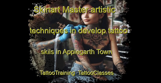 Skinart Master artistic techniques in develop tattoo skils in Applegarth Town | TattooTraining | TattooClasses | SkinartTraining-United Kingdom