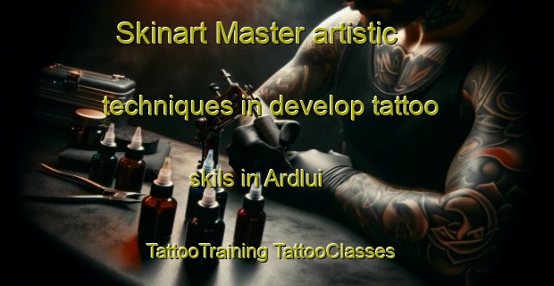 Skinart Master artistic techniques in develop tattoo skils in Ardlui | #TattooTraining #TattooClasses #SkinartTraining-United Kingdom