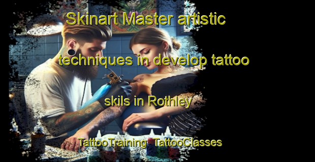 Skinart Master artistic techniques in develop tattoo skils in Rothley | TattooTraining | TattooClasses | SkinartTraining-United Kingdom