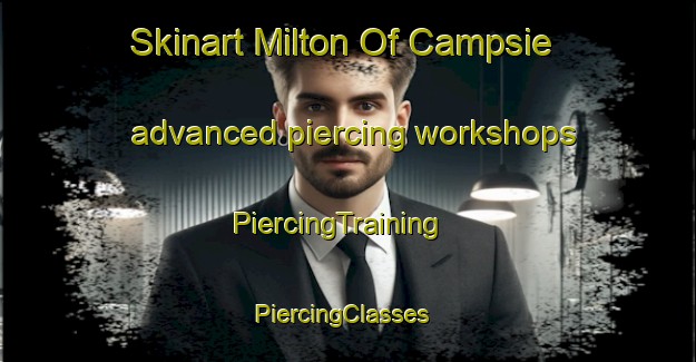 Skinart Milton Of Campsie advanced piercing workshops | PiercingTraining | PiercingClasses | SkinartTraining-United Kingdom