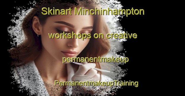 Skinart Minchinhampton workshops on creative permanentmakeup | #PermanentmakeupTraining #PermanentmakeupClasses #SkinartTraining-United Kingdom