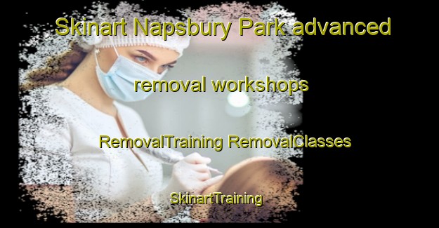 Skinart Napsbury Park advanced removal workshops | #RemovalTraining #RemovalClasses #SkinartTraining-United Kingdom