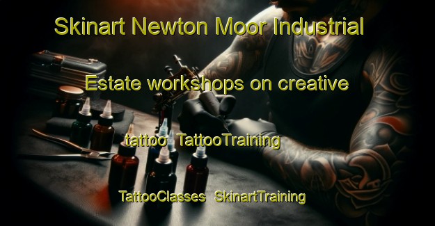 Skinart Newton Moor Industrial Estate workshops on creative tattoo | TattooTraining | TattooClasses | SkinartTraining-United Kingdom