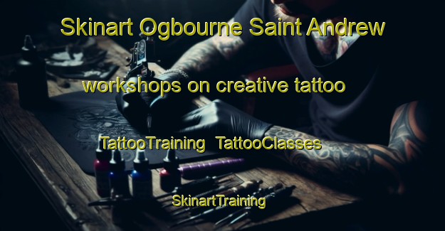 Skinart Ogbourne Saint Andrew workshops on creative tattoo | TattooTraining | TattooClasses | SkinartTraining-United Kingdom