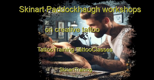 Skinart Paddockhaugh workshops on creative tattoo | #TattooTraining #TattooClasses #SkinartTraining-United Kingdom