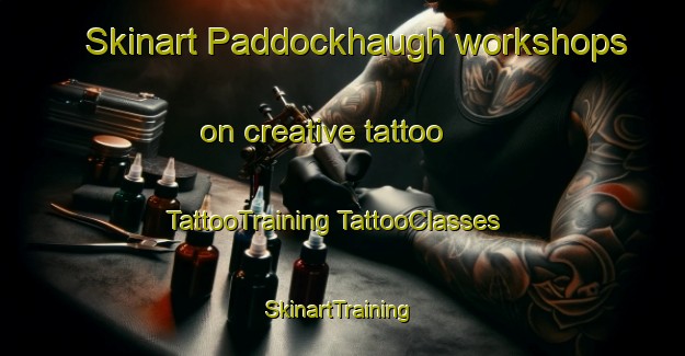 Skinart Paddockhaugh workshops on creative tattoo | #TattooTraining #TattooClasses #SkinartTraining-United Kingdom