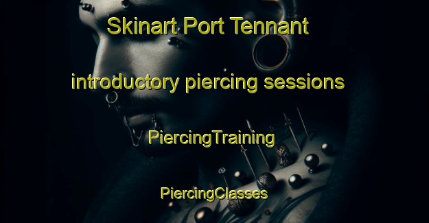 Skinart Port Tennant introductory piercing sessions | #PiercingTraining #PiercingClasses #SkinartTraining-United Kingdom