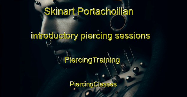 Skinart Portachoillan introductory piercing sessions | #PiercingTraining #PiercingClasses #SkinartTraining-United Kingdom