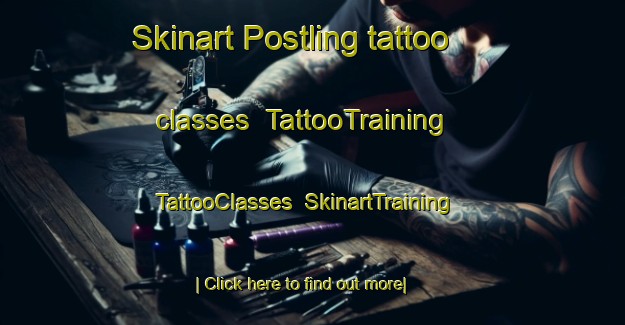 Skinart Postling tattoo classes | TattooTraining | TattooClasses | SkinartTraining-United Kingdom