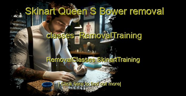 Skinart Queen S Bower removal classes | #RemovalTraining #RemovalClasses #SkinartTraining-United Kingdom