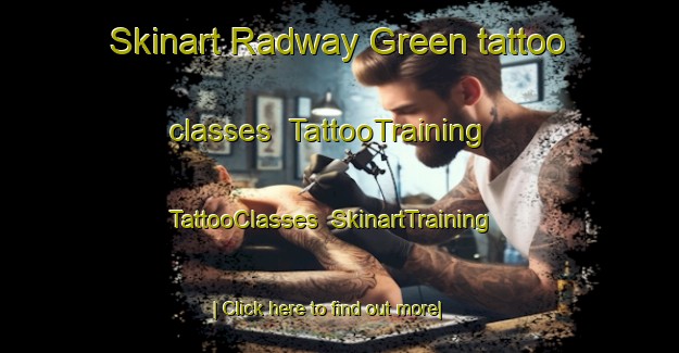 Skinart Radway Green tattoo classes | TattooTraining | TattooClasses | SkinartTraining-United Kingdom