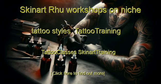 Skinart Rhu workshops on niche tattoo styles | #TattooTraining #TattooClasses #SkinartTraining-United Kingdom