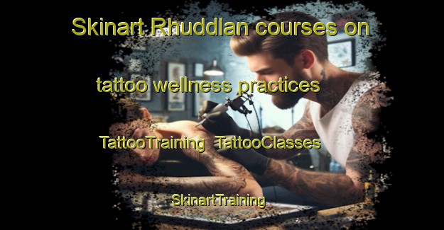 Skinart Rhuddlan courses on tattoo wellness practices | TattooTraining | TattooClasses | SkinartTraining-United Kingdom
