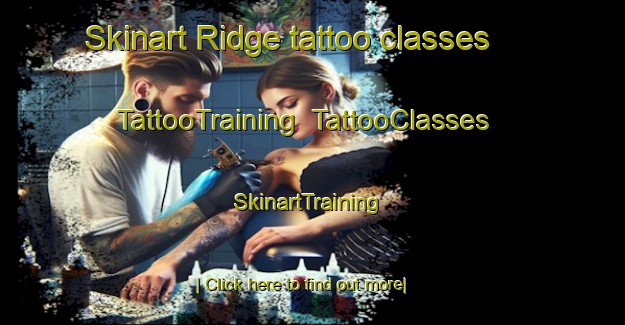Skinart Ridge tattoo classes | TattooTraining | TattooClasses | SkinartTraining-United Kingdom