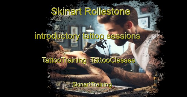 Skinart Rollestone introductory tattoo sessions | TattooTraining | TattooClasses | SkinartTraining-United Kingdom