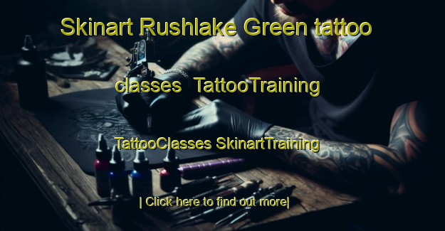 Skinart Rushlake Green tattoo classes | #TattooTraining #TattooClasses #SkinartTraining-United Kingdom