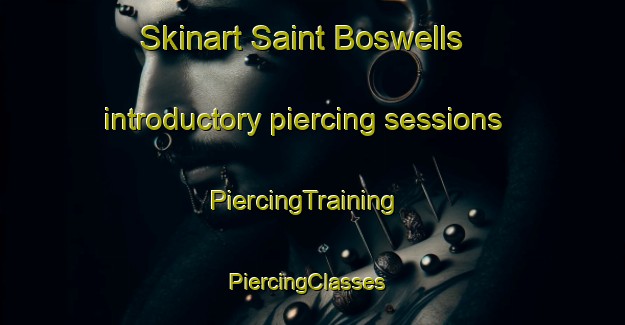 Skinart Saint Boswells introductory piercing sessions | PiercingTraining | PiercingClasses | SkinartTraining-United Kingdom