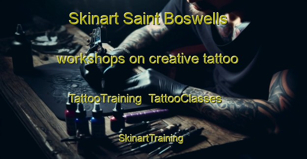 Skinart Saint Boswells workshops on creative tattoo | TattooTraining | TattooClasses | SkinartTraining-United Kingdom