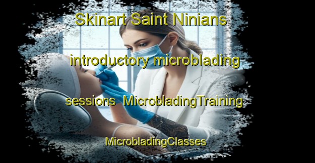 Skinart Saint Ninians introductory microblading sessions | MicrobladingTraining | MicrobladingClasses | SkinartTraining-United Kingdom