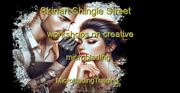 Skinart Shingle Street workshops on creative microblading | MicrobladingTraining | MicrobladingClasses | SkinartTraining-United Kingdom
