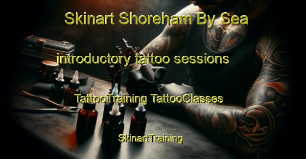 Skinart Shoreham By Sea introductory tattoo sessions | #TattooTraining #TattooClasses #SkinartTraining-United Kingdom