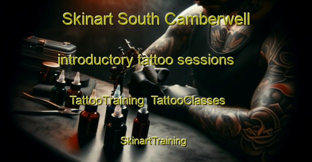 Skinart South Camberwell introductory tattoo sessions | TattooTraining | TattooClasses | SkinartTraining-United Kingdom