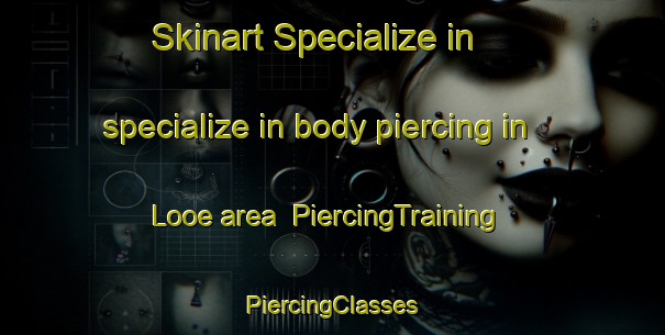 Skinart Specialize in specialize in body piercing in Looe area | #PiercingTraining #PiercingClasses #SkinartTraining-United Kingdom