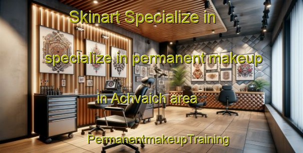 Skinart Specialize in specialize in permanent makeup in Achvaich area | #PermanentmakeupTraining #PermanentmakeupClasses #SkinartTraining-United Kingdom