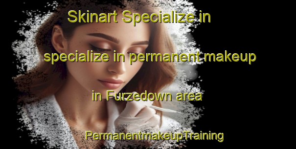 Skinart Specialize in specialize in permanent makeup in Furzedown area | #PermanentmakeupTraining #PermanentmakeupClasses #SkinartTraining-United Kingdom