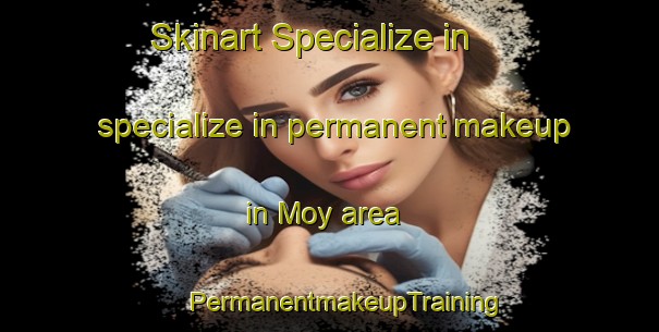 Skinart Specialize in specialize in permanent makeup in Moy area | #PermanentmakeupTraining #PermanentmakeupClasses #SkinartTraining-United Kingdom