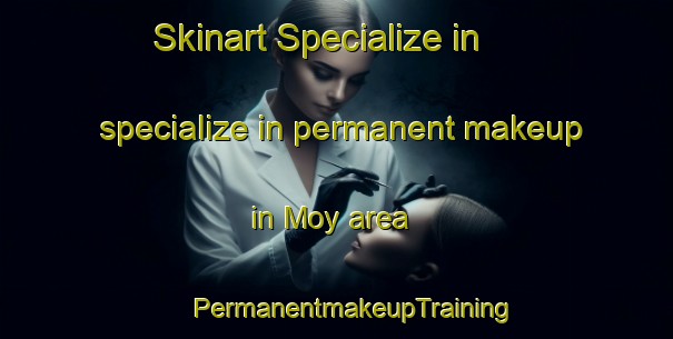 Skinart Specialize in specialize in permanent makeup in Moy area | #PermanentmakeupTraining #PermanentmakeupClasses #SkinartTraining-United Kingdom