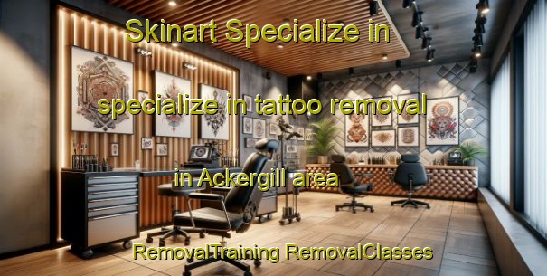 Skinart Specialize in specialize in tattoo removal in Ackergill area | #RemovalTraining #RemovalClasses #SkinartTraining-United Kingdom