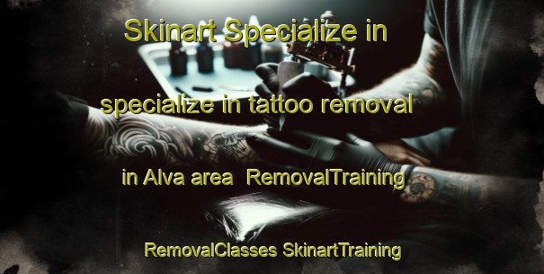 Skinart Specialize in specialize in tattoo removal in Alva area | #RemovalTraining #RemovalClasses #SkinartTraining-United Kingdom