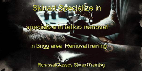 Skinart Specialize in specialize in tattoo removal in Brigg area | #RemovalTraining #RemovalClasses #SkinartTraining-United Kingdom