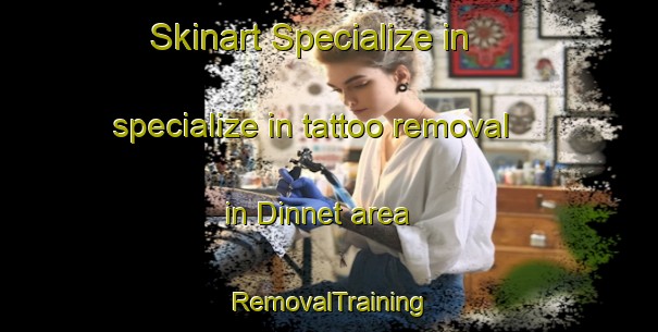 Skinart Specialize in specialize in tattoo removal in Dinnet area | RemovalTraining | RemovalClasses | SkinartTraining-United Kingdom