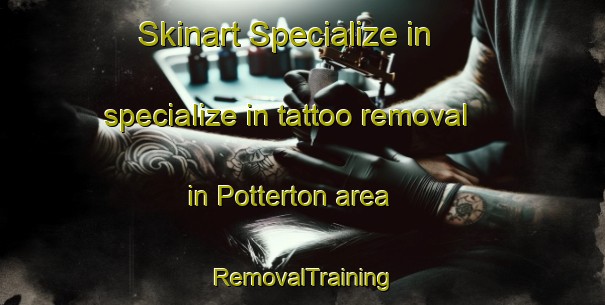 Skinart Specialize in specialize in tattoo removal in Potterton area | RemovalTraining | RemovalClasses | SkinartTraining-United Kingdom